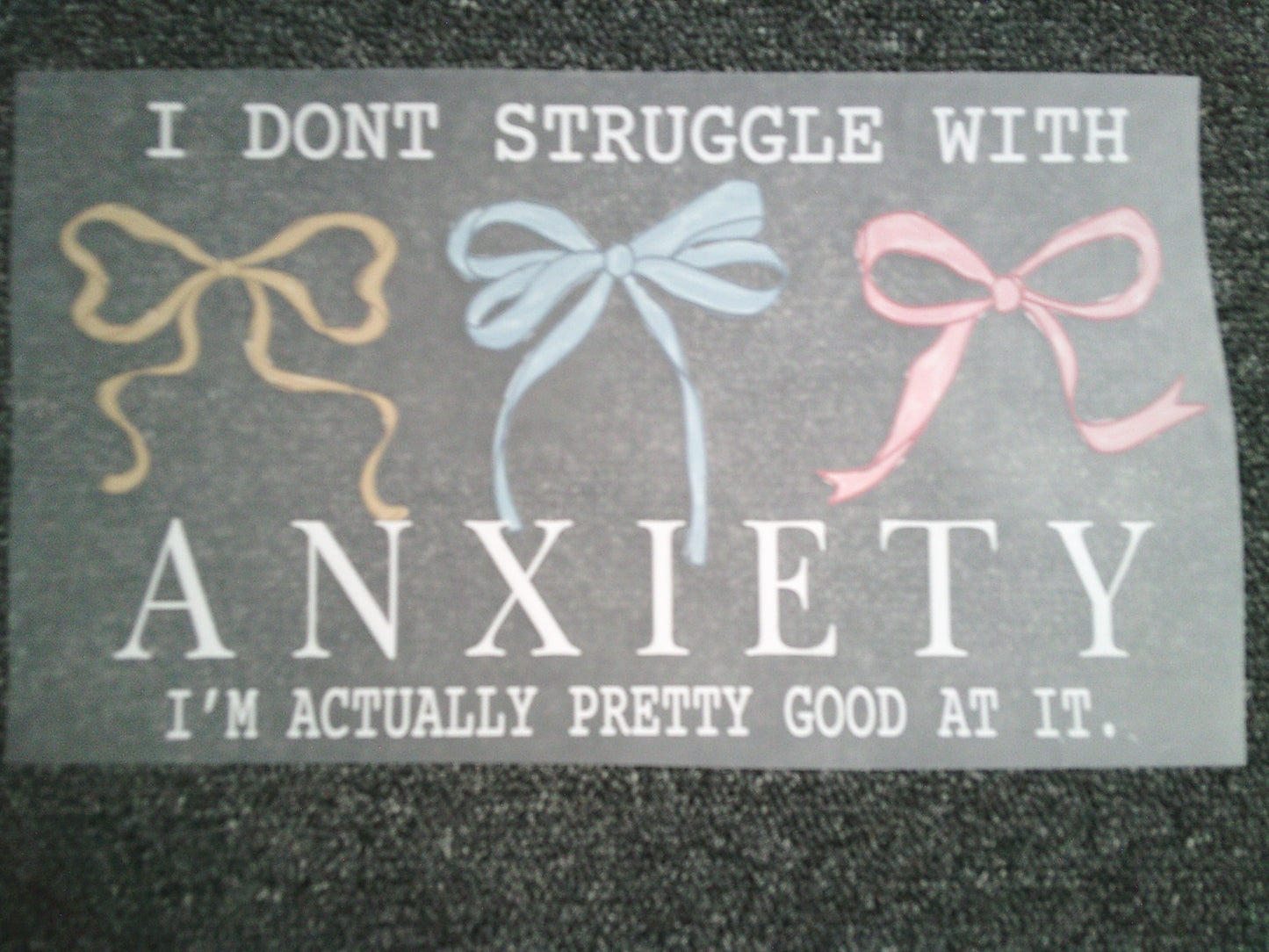I don't Struggle w/Anxiety I'm actually pretty good at it (MUST BE ADDED TO SHIRT)