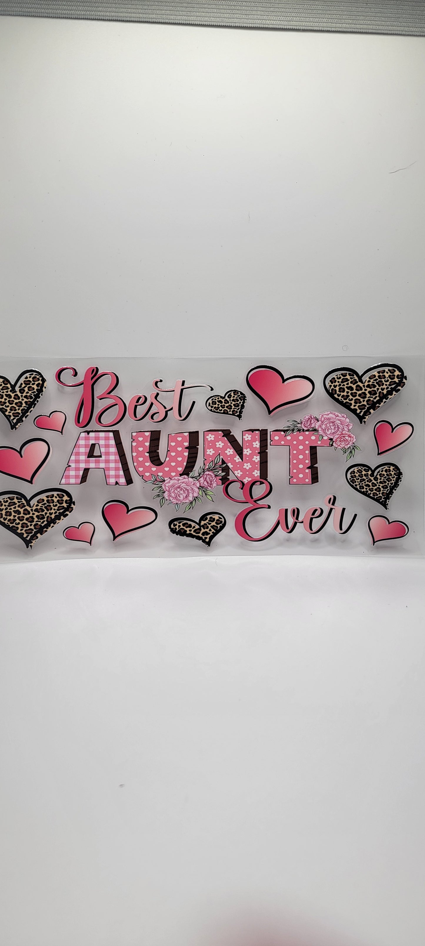 Best Aunt Ever (MUST BE ADDED TO CUP)