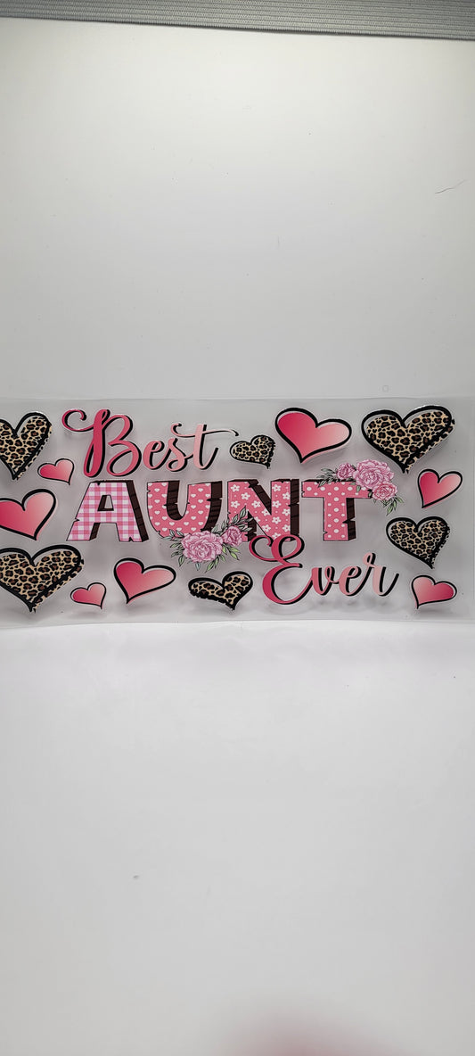 Best Aunt Ever (MUST BE ADDED TO CUP)