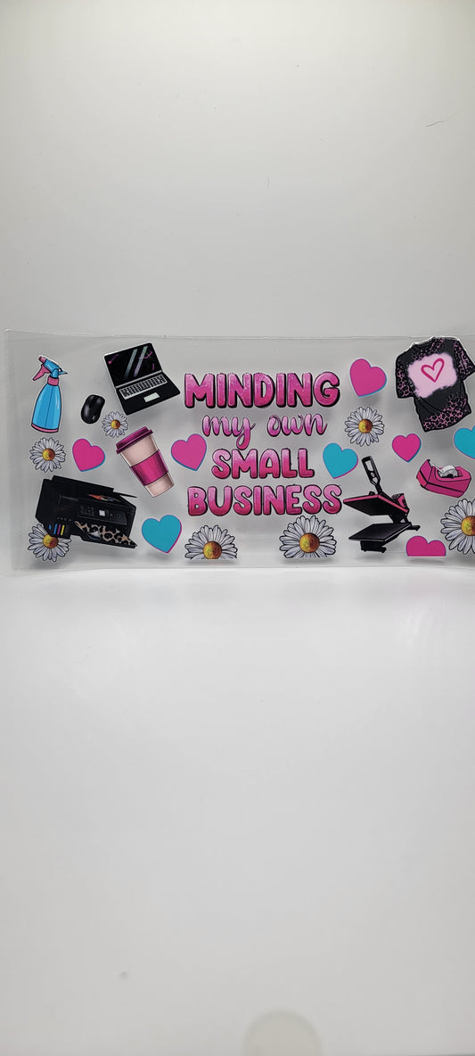 Minding my own Small Business (MUST BE ADDED TO CUP)