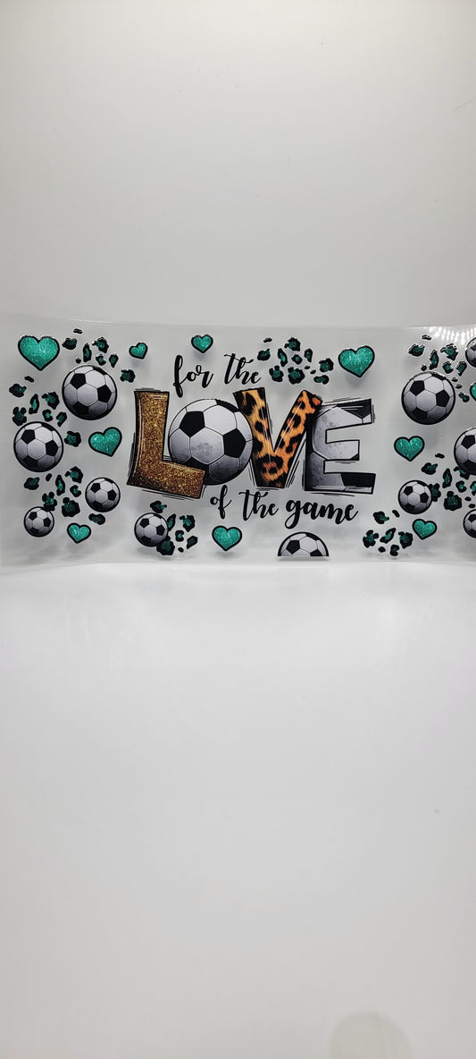 Soccer - love of the game (MUST BE ADDED TO CUP)