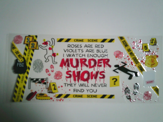 Murder Shows (MUST BE ADDED TO CUP)