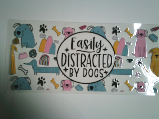 Easily Distracted by Dogs (MUST BE ADDED TO CUP)