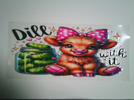 Dill with it (MUST BE ADDED TO CUP)