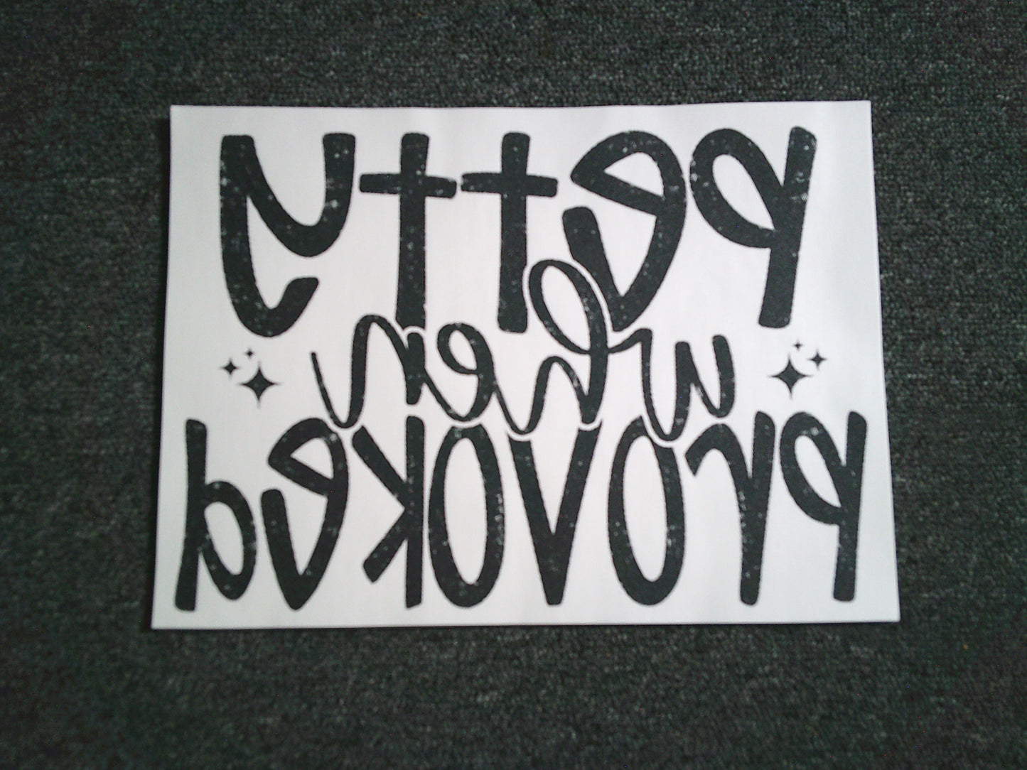 Petty when Provoked (MUST BE ADDED TO SHIRT)